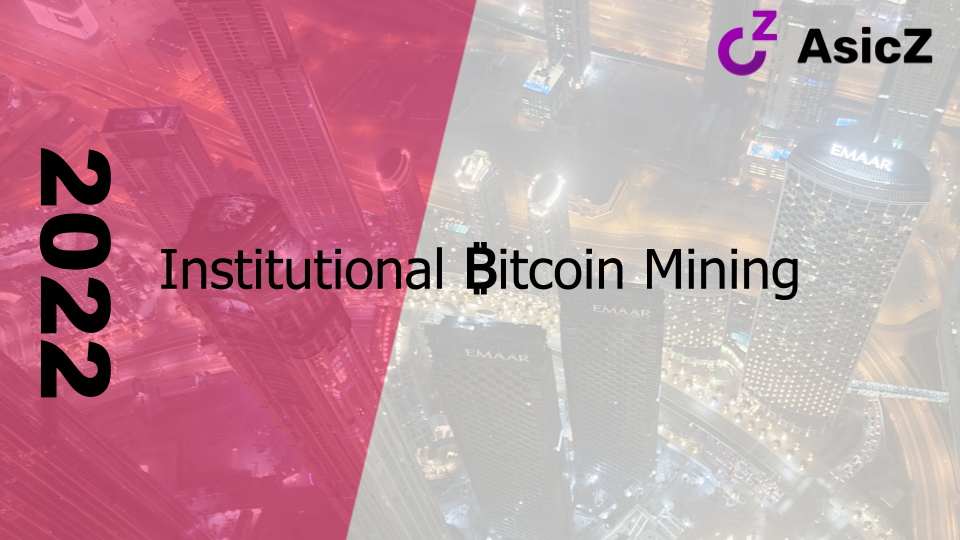 AsicZ Institutional Bitcoin Mining Analysis – June 2022