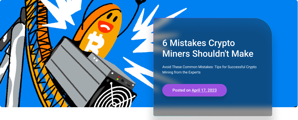 6 mistakes crypto miners shouldn’t make!