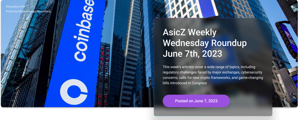 AsicZ Weekly Wednesday Roundup – June 7th, 2023