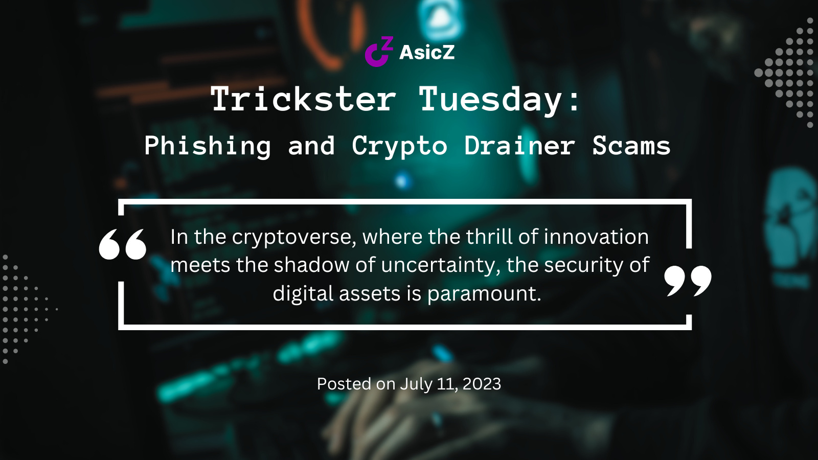 Trickster Tuesday: Phishing and Crypto Drainer Scams