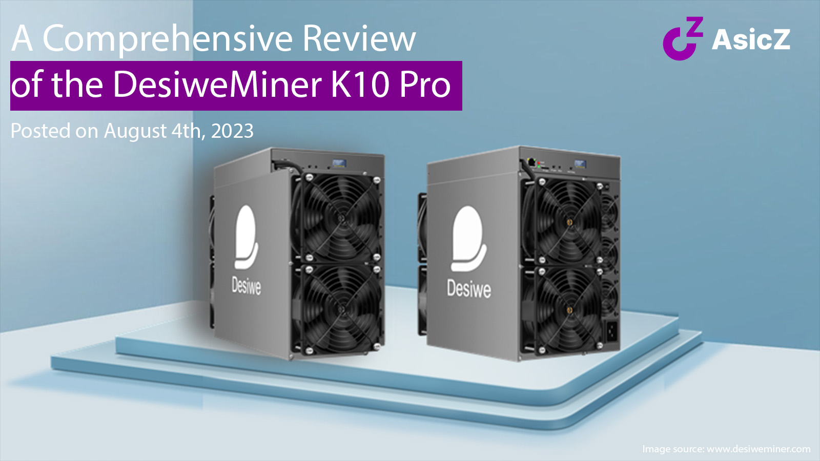 Future Friday: A Comprehensive Review of the DesiweMiner K10 Pro