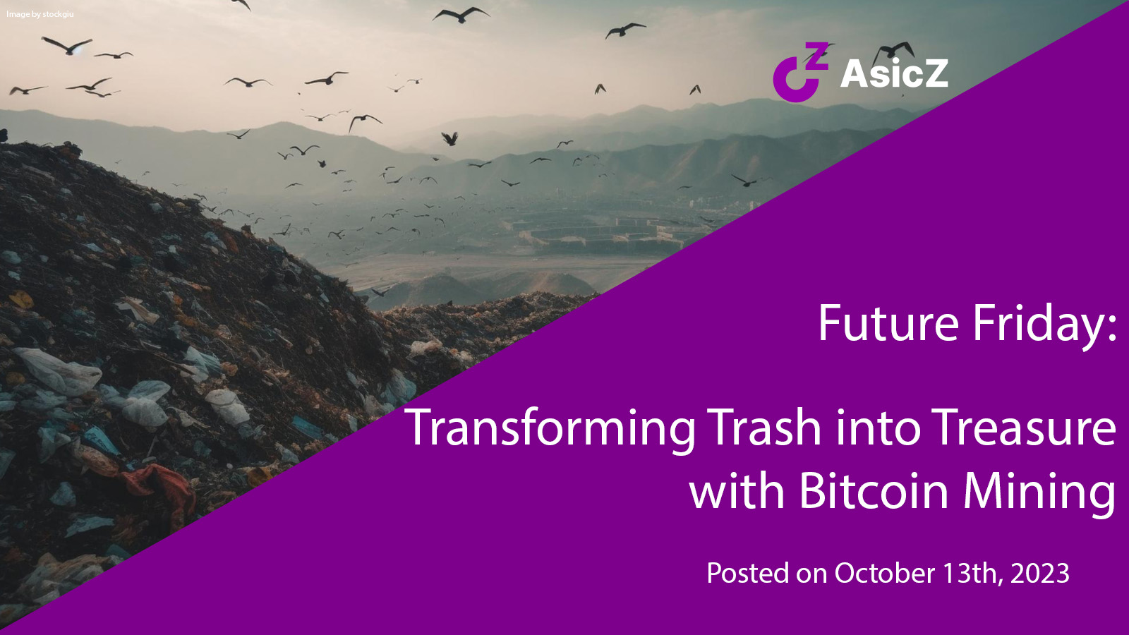 Future Friday: Transforming Trash into Treasure with Bitcoin Mining